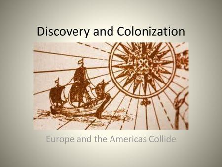 Discovery and Colonization