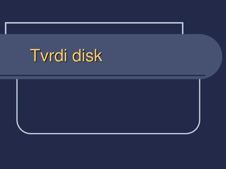 Tvrdi disk.