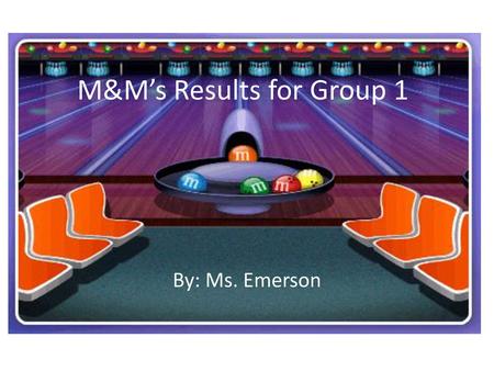 M&M’s Results for Group 1