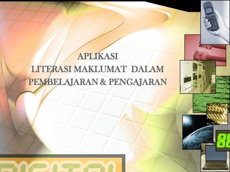 APLIKASI LITERASI MAKLUMAT DALAM PEMBELAJARAN & PENGAJARAN