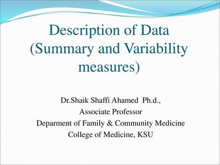 Description of Data (Summary and Variability measures)