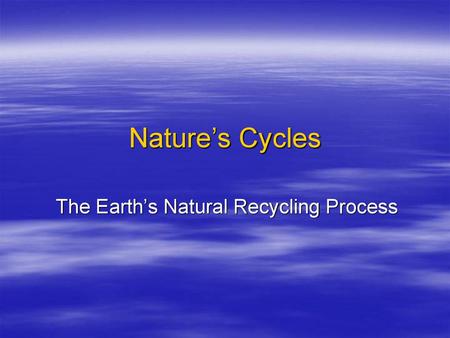 The Earth’s Natural Recycling Process