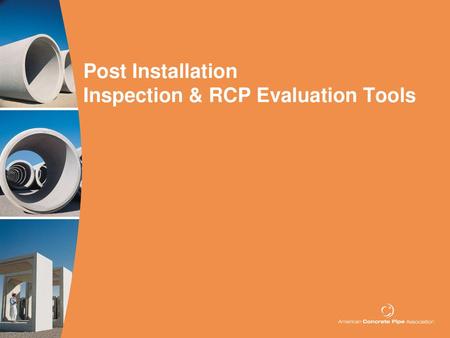 Post Installation Inspection & RCP Evaluation Tools