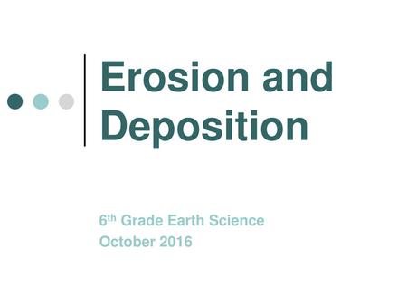 Erosion and Deposition