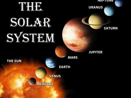 The Solar System.