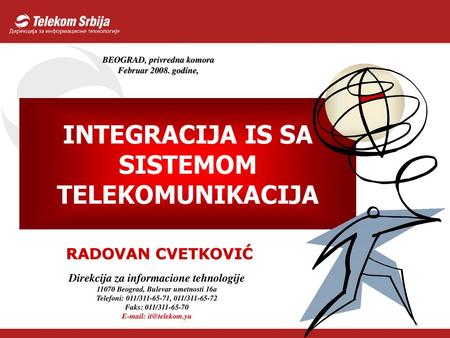 INTEGRACIJA IS SA SISTEMOM TELEKOMUNIKACIJA