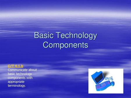 Basic Technology Components