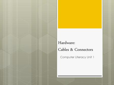 Hardware: Cables & Connectors