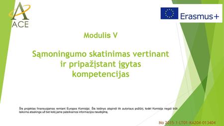 Šis projektas finansuojamas remiant Europos Komisijai