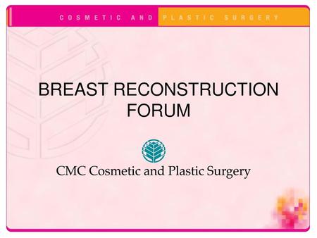 BREAST RECONSTRUCTION FORUM