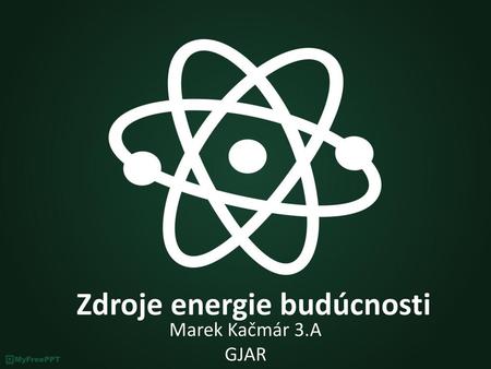 Zdroje energie budúcnosti