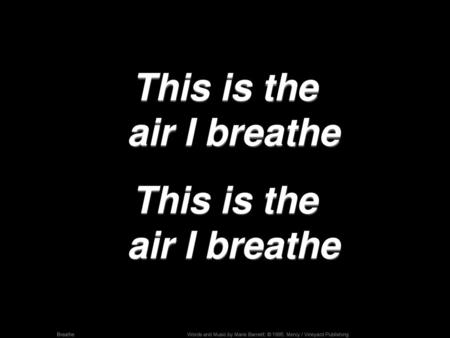 This is the air I breathe