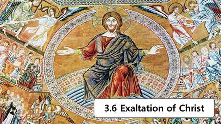 3.6 Exaltation of Christ.