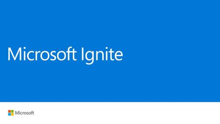 Microsoft Ignite /17/ :56 PM