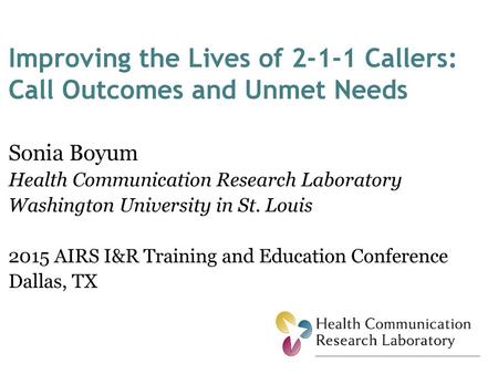 Improving the Lives of Callers: Call Outcomes and Unmet Needs