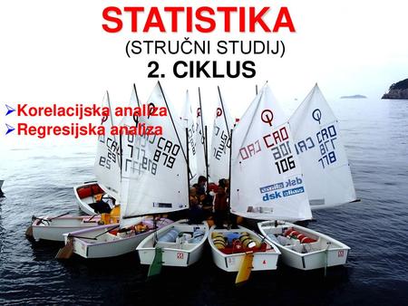 STATISTIKA 2. CIKLUS (STRUČNI STUDIJ) Korelacijska analiza