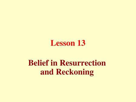 Belief in Resurrection and Reckoning