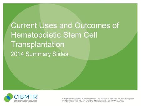 Current Uses and Outcomes of Hematopoietic Stem Cell Transplantation