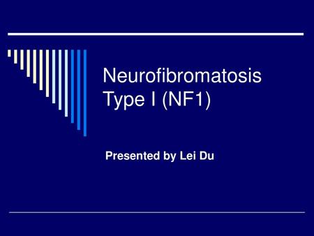 Neurofibromatosis Type I (NF1)