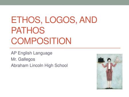 Ethos, Logos, and Pathos Composition