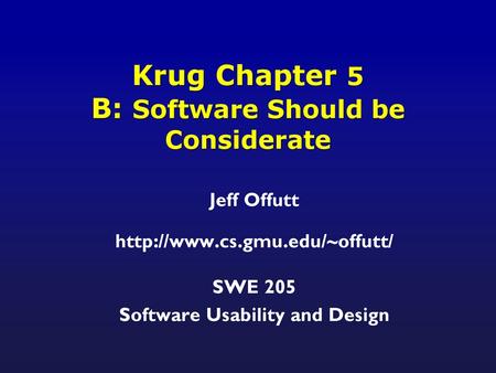 Krug Chapter 5 B: Software Should be Considerate