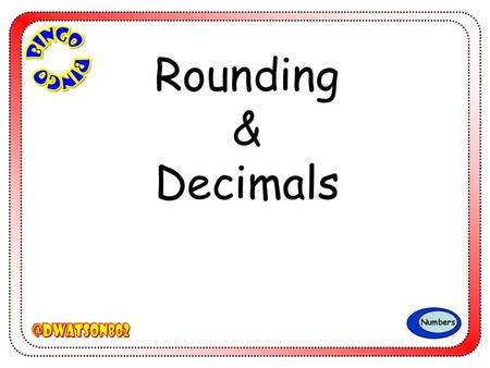 BINGO BINGO Rounding & Decimals @dwatson802.