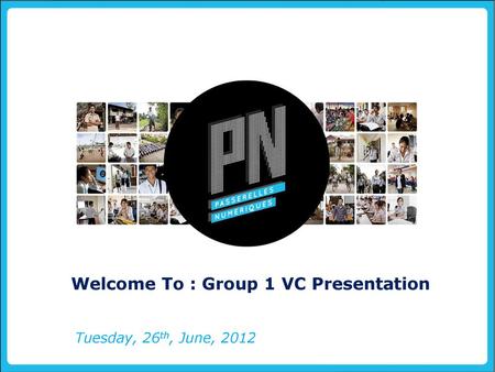 Welcome To : Group 1 VC Presentation