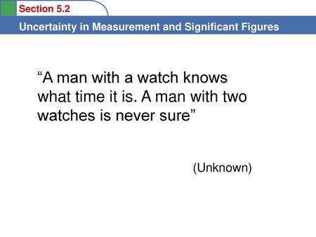 “A man with a watch knows what time it is