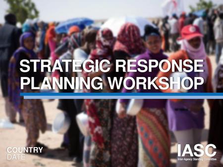 STRATEGIC RESPONSE PLANNING WORKSHOP