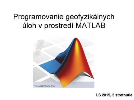 Programovanie geofyzikálnych úloh v prostredí MATLAB