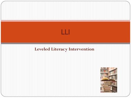 Leveled Literacy Intervention