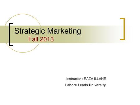 Strategic Marketing Fall 2013