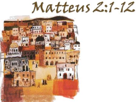 Matteus 2:1-12 Oorsig Epifanie beteken verskyning. Dit verwys na God wat in Jesus Christus verskyn het. In hierdie tyd word daar veral aandag geskenk aan.