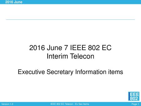 2016 June 7 IEEE 802 EC Interim Telecon