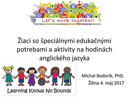 Michal Bodorík, PhD. Žilina 4. máj 2017