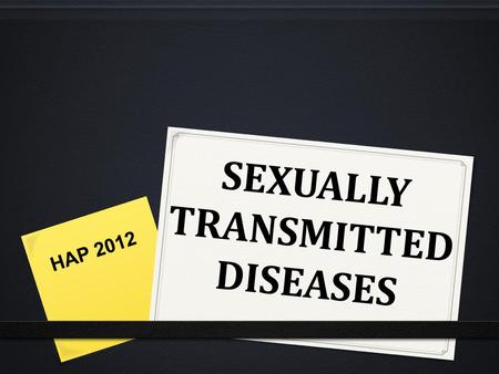 SEXUALLY TRANSMITTED DISEASES