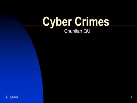 Cyber Crimes Chunlian QU 9/18/2018.