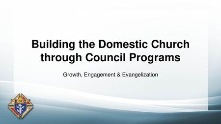 Building the Domestic Church through Council Programs