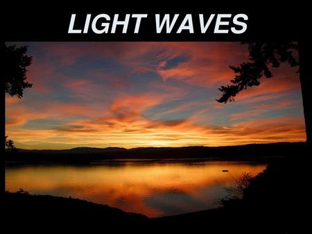 LIGHT WAVES.