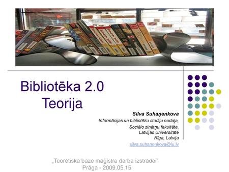 Bibliotēka 2.0 Teorija „Teorētiskā bāze maģistra darba izstrādei”