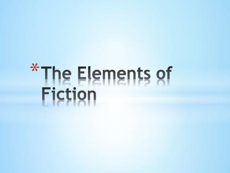 The Elements of Fiction