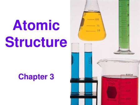 Atomic Structure Chapter 3.