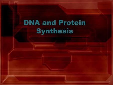 DNA and Protein Synthesis