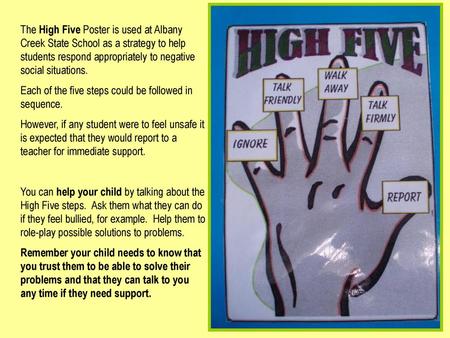 The High Five Poster is used at Albany Creek State School as a strategy to help students respond appropriately to negative social situations. Each of the.