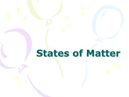 States of Matter.