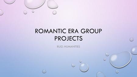 Romantic Era Group Projects