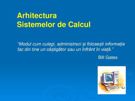 Arhitectura Sistemelor de Calcul