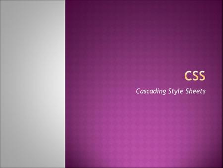Cascading Style Sheets