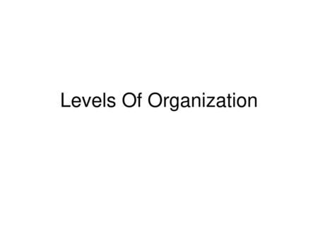 Levels Of Organization