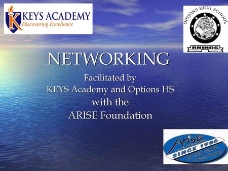 Facilitated by KEYS Academy and Options HS with the ARISE Foundation